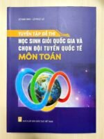 Tuyển tập đề thi HSGQG và chọn đội tuyển quốc tế