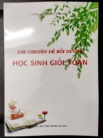 Các chuyên đề bồi dưỡng học sinh giỏi Toán - Trần Nam Dũng