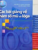 Các bài giảng về hàm số mũ và lôga