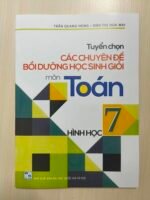 Tuyển chọn các chuyên đề bồi dưỡng HSG môn toán - Hình học 7