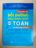 Chuyên đề bồi dưỡng học sinh giỏi môn Toán Q1: Đại số - Số học